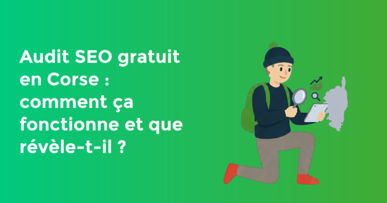 Audit SEO gratuit en Corse : comment ça fonctionne et que révèle-t-il ?