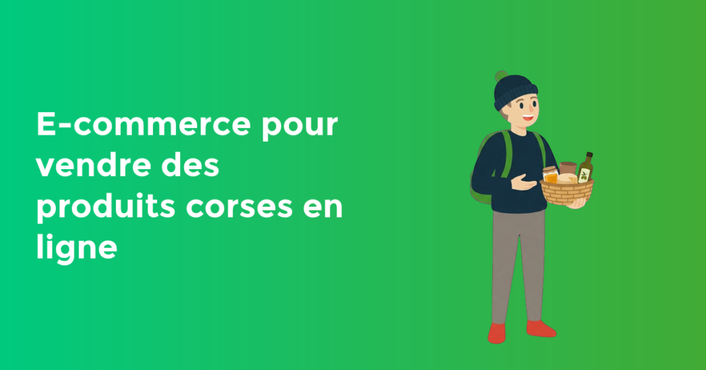 E-commerce pour vendre des produits corses en ligne