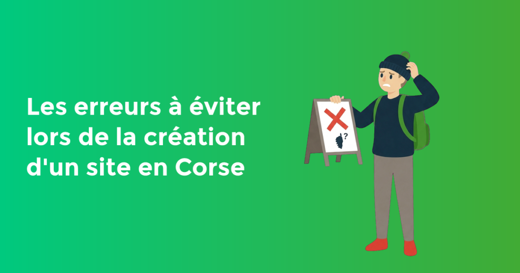 Les erreurs à éviter lors de la création d'un site en Corse